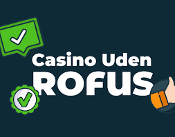 Bedste Casino Uden Om ROFUS – Find Din Ideelle Spilleplatform Bedste Casino Uden Om ROFUS – Find Din Ideelle Spilleplatform